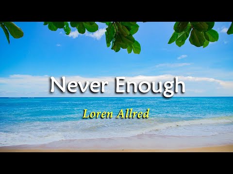 Never Enough - KARAOKE VERSION - as popularized by Loren Allred
