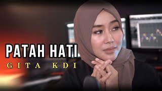 Download lagu PATAH HATI - NOER HALIMAH || Cover By GITA KDI mp3