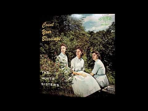 "Count Your Blessings" - The White Sisters (1959)