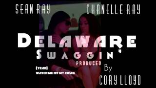 Chanelle Ray & Sean Ray - Delaware Swaggin' (Audio)