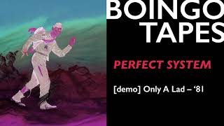 Perfect System (Demo) – Oingo Boingo | Only A Lad 1981