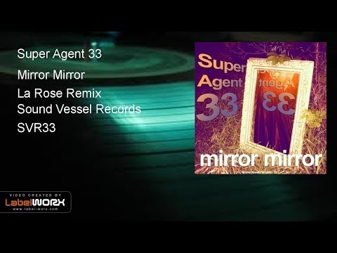 Super Agent 33 - Mirror Mirror (La Rose Remix)