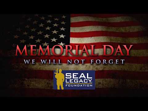 SEAL Legacy Foundation Memorial Day Virtual Tribute in Honor of our Navy SEALs!