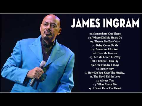 James Ingram | James Ingram Greatest Hits Playlist 2022 💕 Top 20 James Ingram Songs 💕