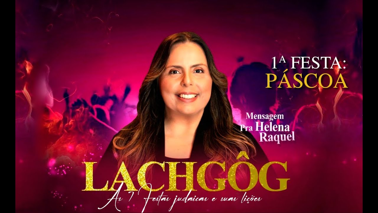 LACHGÔG: As 7 Festas judaicas e suas lições | 1a Festa: PÁSCOA