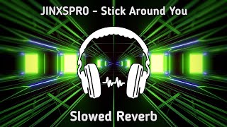 JINXSPR0 - Stick Around You | Indie Dance | [NCS Release] | Slowed Reverb