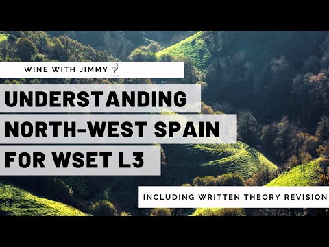 Understanding North West Spain for WSET L3 including working written question