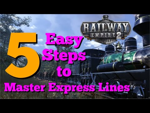 Expert Express Lines in Railway Empire 2 in 5 Easy Steps
