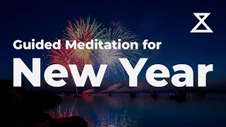 Guided Meditation for New Year (Resolutions and New Year&#39;s Day)