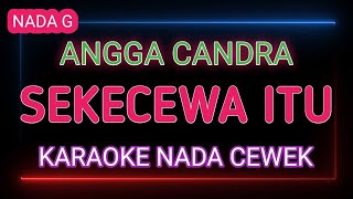 Download lagu SEKECEWA ITU - Karaoke Nada Cewek - Angga Candra mp3 Download lagu SEKECEWA ITU - Karaoke Nada Cewek - Angga Candra mp3