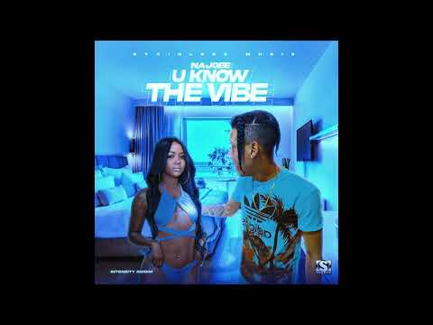 NAJGEE - U KNOW THE VIBE (Stainless Music) July 2023