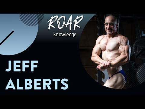 Jeff Alberts - How To Find The Balance; Family, Career, Bodybuilding