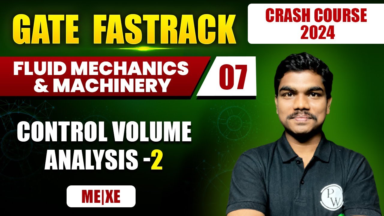Fluid Mechanics & Machinery 06 | Control Volume Analysis -2 | ME|XE | GATE 2024 FastTrack Batch
