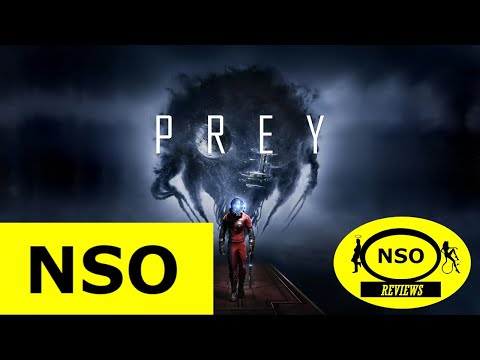An NSO Review - Prey 2017 - Is it worth buying or saving money?