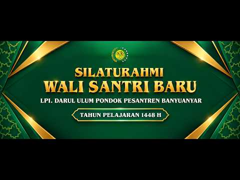 SILATURAHMI WALI SANTRI BARU TAHUN PEJARAN 2026 M / 1448 H