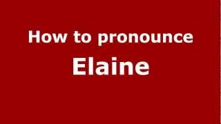 How to pronounce Elaine