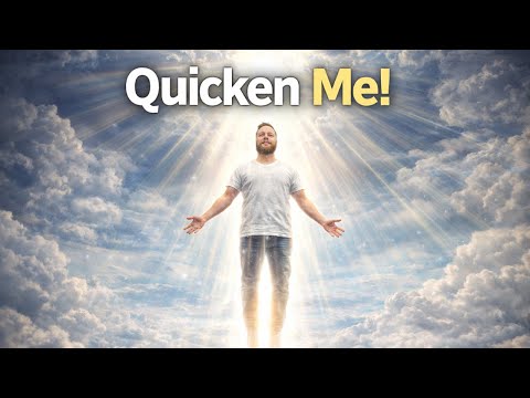 What Does Being QUICKENED Mean?