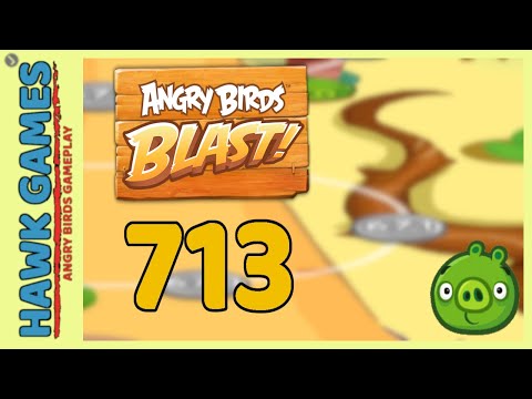 Angry Birds Blast Level 713 - 3 Stars Walkthrough, No Boosters