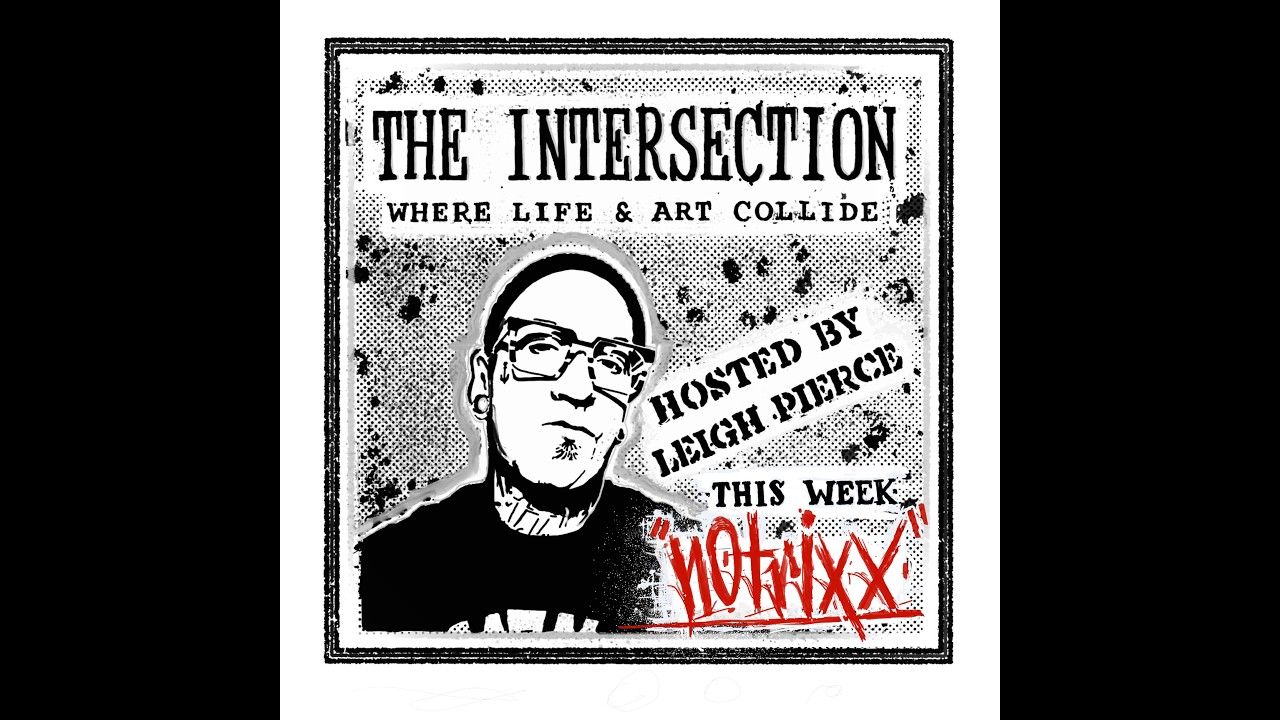 The Intersection: Episode 1 - n0trixx
