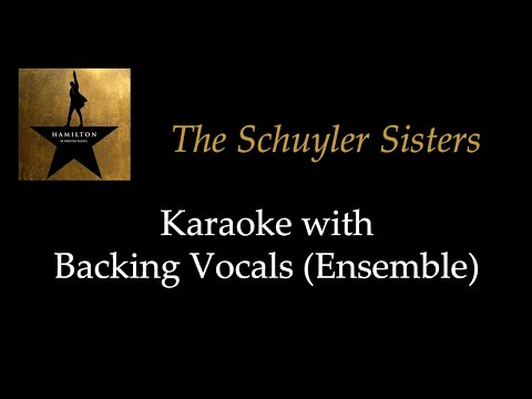 Hamilton - The Schuyler Sisters - Karaoke with Backing Vocals (Ensemble)