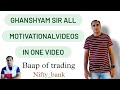 Art Of Learning Ghanshyam Sir All Motivational Videos In One Frame Stockmarket Tradingstrategy
