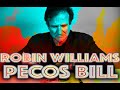 Robin Williams Pecos Bill -  Xirtus Exclusive Archive