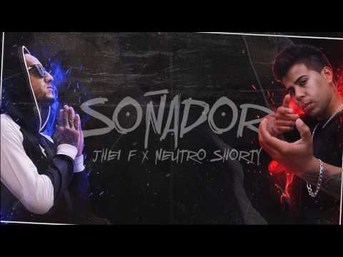 Jhei F, Neutro Shorty - Soñador [Lyrics Video]
