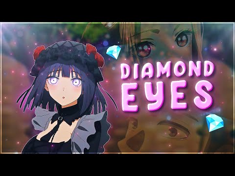 Diamond Eyes💎- My Dress-Up Darling [Edit/AMV] 4K!