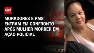 Vídeo: Moradores entram em confronto com a polícia após morte de mulher em SP | CNN PRIME TIME