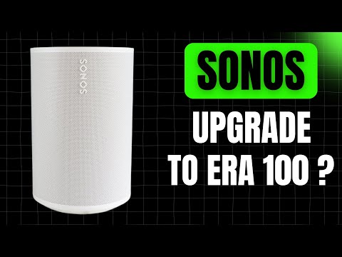 Sonos - Should You Upgrade to Era 100?