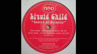 Liquid Child - Return Of Atlantis (Ferry Corsten Remix) (1999)