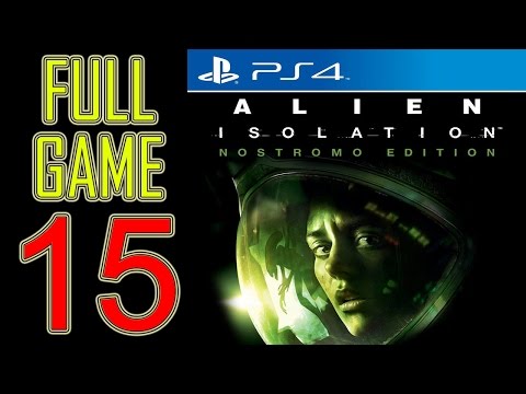 Alien Isolation Walkthrough Part 15 PS4 Gameplay lets play playthrough let's play - No Commentary