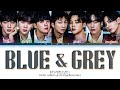 BTS Blue & Grey Lyrics (방탄소년단 Blue & Grey 가사) (Color Coded Lyrics)