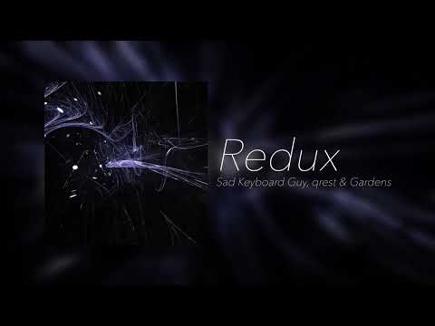 Sad Keyboard Guy, qrest & Gardens - Redux