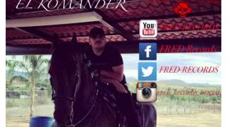 El Komander - Que Me Sepulten En El Monte (2015)