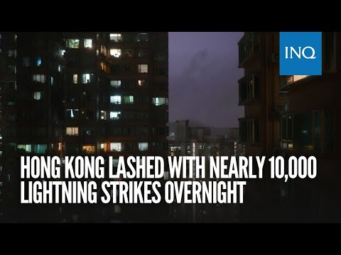 Hong Kong lashed with nearly 10,000 lightning strikes overnight