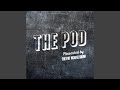 The Pod Intro