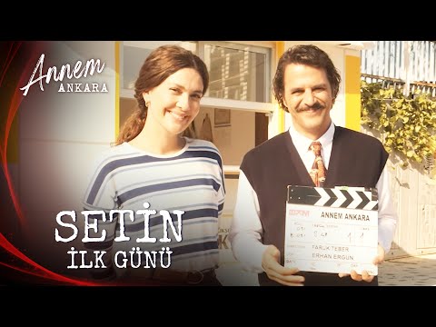 Annem Ankara – Setin İlk Günü