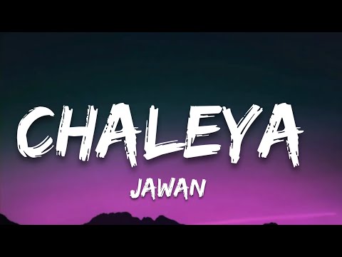 Chaleya (Lyrics) - Jawan | Shah Rukh Khan, Nayanthara | Arijit S, Shilpa Rao | 7clouds Hindi
