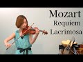 Mozart : Requiem K.626 - Lacrimosa - violin - alisa t.