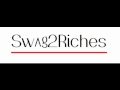 Swag2Riches-Go Hard (or go home) (Official)