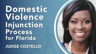 Domestic Violence Injunction Process for Florida -  Judge Jessica Costello