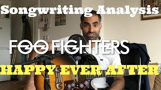 Songwriting Analysis of Happy Ever After (Learn Chords) - Foo Fighters