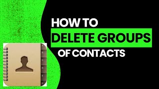 How to Delete a Contacts Group on iPhone Using the Contacts App