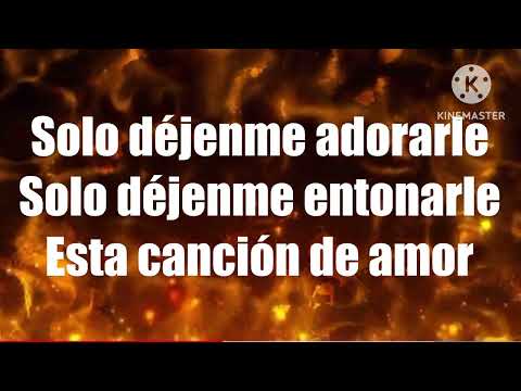 Solo déjenme adorarle (letra)