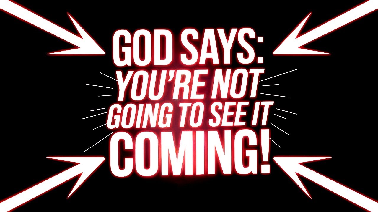 God Says: You Won't See THIS Coming! | God Message Today | Gods Message Now | God Helps