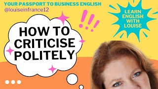 Video 35. How to criticise politely and professionally