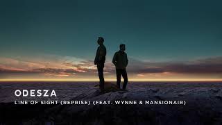 ODESZA - Line Of Sight (Reprise) (feat. WYNNE &amp; Mansionair)