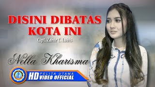Nella Kharisma - DISINI DIBATAS KOTA INI