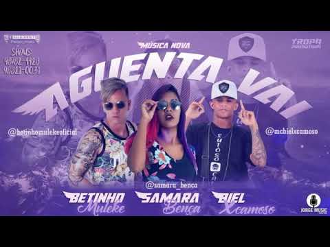 BIEL XCAMOSO, SAMARA BENÇA E BETINHO MULEKE - AGUENTA VAI MÚSICA NOVA EXCLUSIVA 2019